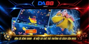 Bắn Cá Xèng DA88 - Bí Mật Cơ Chế Trả Thưởng Và Cách Săn Boss