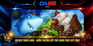 Golden Twins DA88 - Nhân Thưởng Đột Phá Chinh Phục Quỹ Vàng