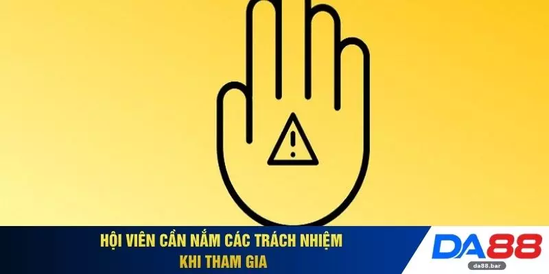 Hội viên cần nắm các trách nhiệm khi tham gia