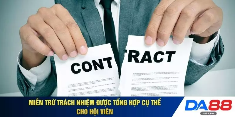 Miễn trừ trách nhiệm được tổng hợp cụ thể cho hội viên