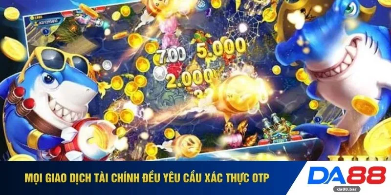 Mọi giao dịch tài chính đều yêu cầu xác thực OTP
