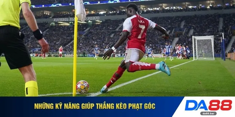 Những kỹ năng giúp thắng kèo phạt góc