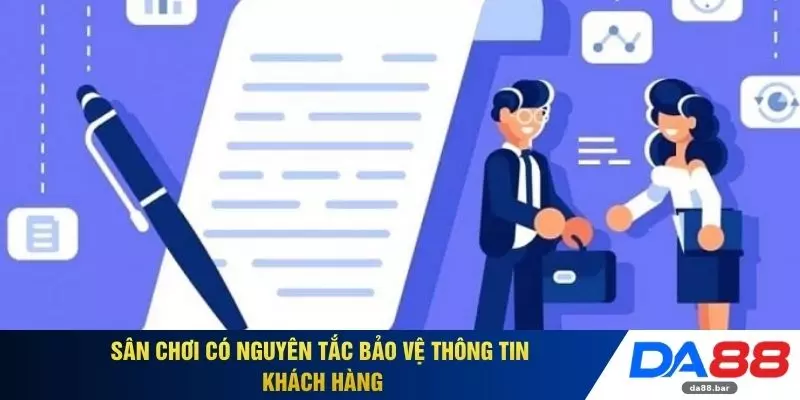 Sân chơi có nguyên tắc bảo vệ thông tin khách hàng