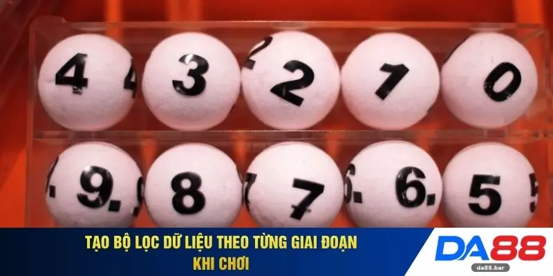 Tạo bộ lọc dữ liệu theo từng giai đoạn khi chơi