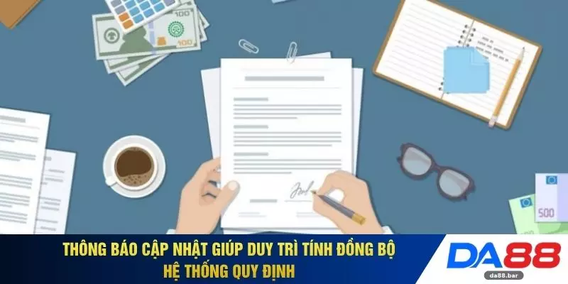 Thông báo cập nhật giúp duy trì tính đồng bộ hệ thống quy định